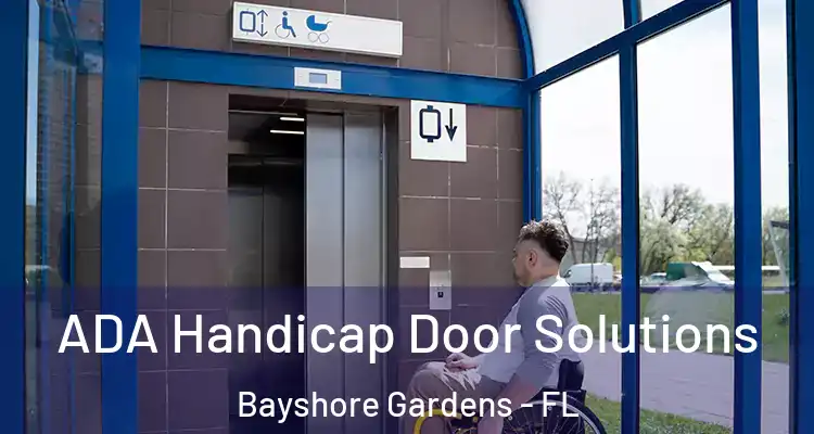  ADA Handicap Door Solutions Bayshore Gardens - FL