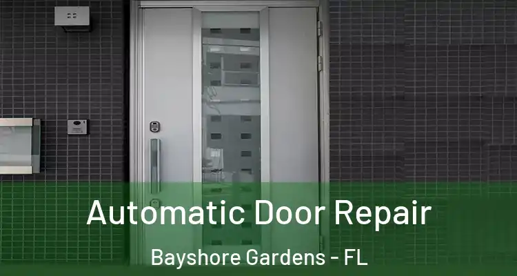  Automatic Door Repair Bayshore Gardens - FL