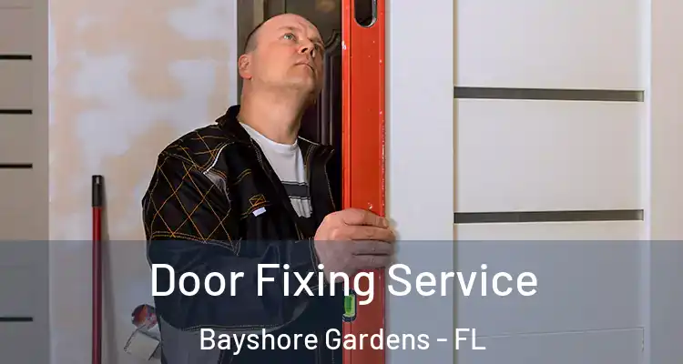  Door Fixing Service Bayshore Gardens - FL