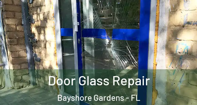  Door Glass Repair Bayshore Gardens - FL