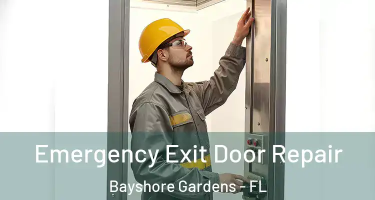  Emergency Exit Door Repair Bayshore Gardens - FL