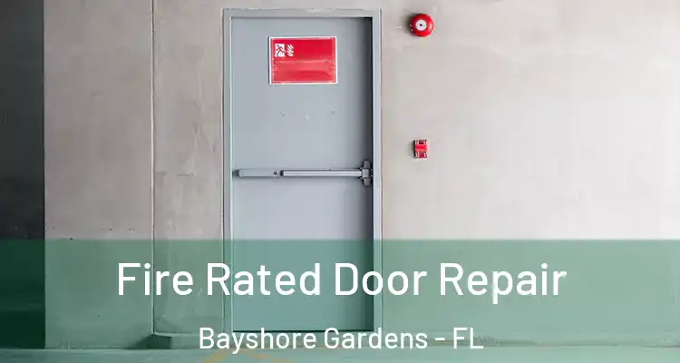  Fire Rated Door Repair Bayshore Gardens - FL