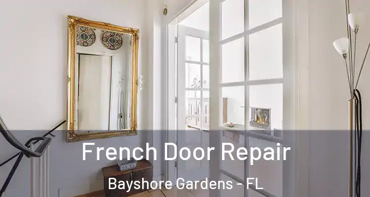  French Door Repair Bayshore Gardens - FL
