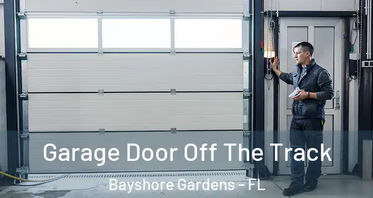  Garage Door Off The Track Bayshore Gardens - FL