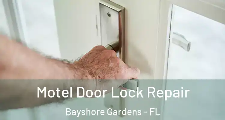  Motel Door Lock Repair Bayshore Gardens - FL