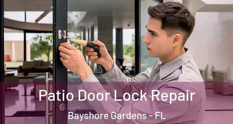  Patio Door Lock Repair Bayshore Gardens - FL