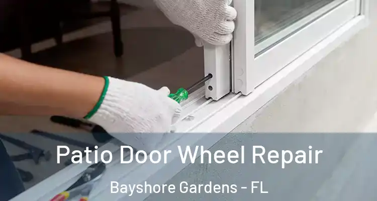 Patio Door Wheel Repair Bayshore Gardens - FL