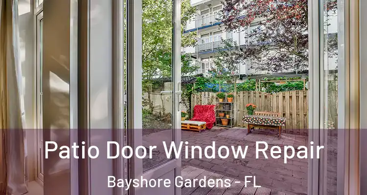  Patio Door Window Repair Bayshore Gardens - FL