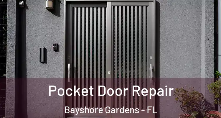  Pocket Door Repair Bayshore Gardens - FL