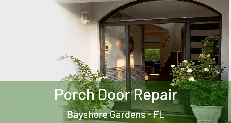  Porch Door Repair Bayshore Gardens - FL