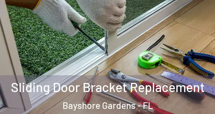  Sliding Door Bracket Replacement Bayshore Gardens - FL