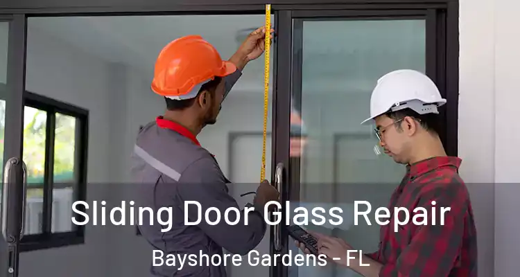  Sliding Door Glass Repair Bayshore Gardens - FL