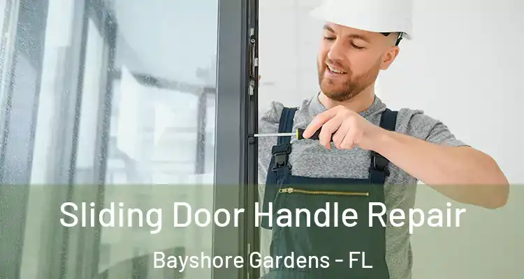  Sliding Door Handle Repair Bayshore Gardens - FL