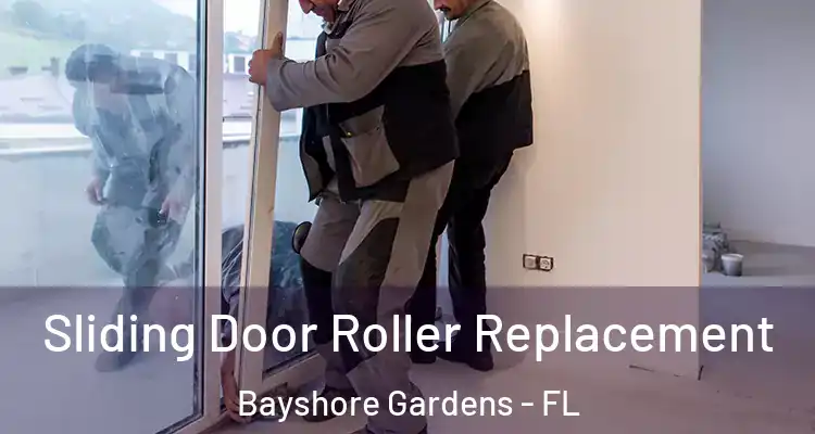  Sliding Door Roller Replacement Bayshore Gardens - FL