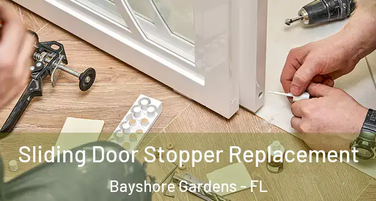  Sliding Door Stopper Replacement Bayshore Gardens - FL