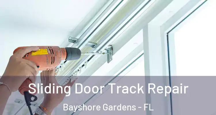  Sliding Door Track Repair Bayshore Gardens - FL