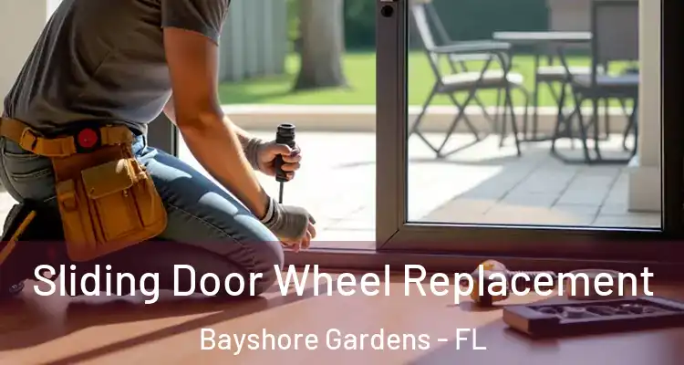  Sliding Door Wheel Replacement Bayshore Gardens - FL