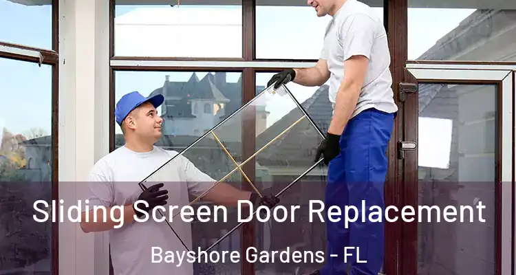 Sliding Screen Door Replacement Bayshore Gardens - FL